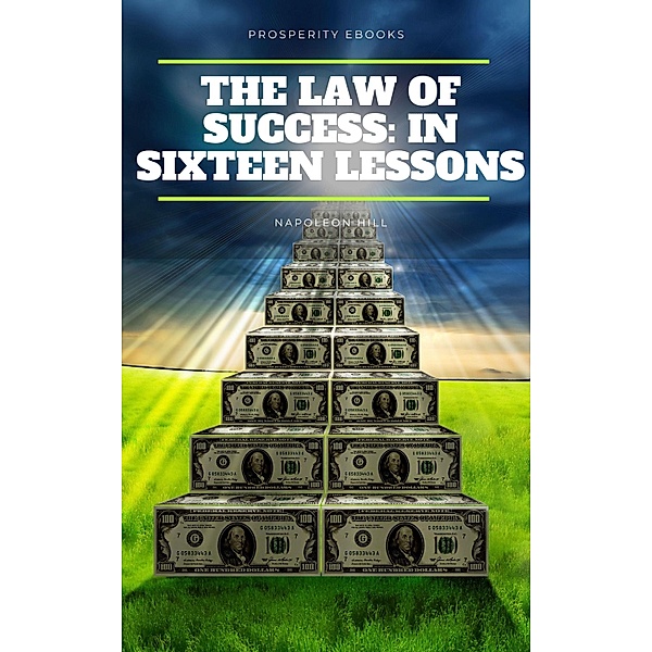 The Law of Success: In Sixteen Lessons, Napoleon Hill