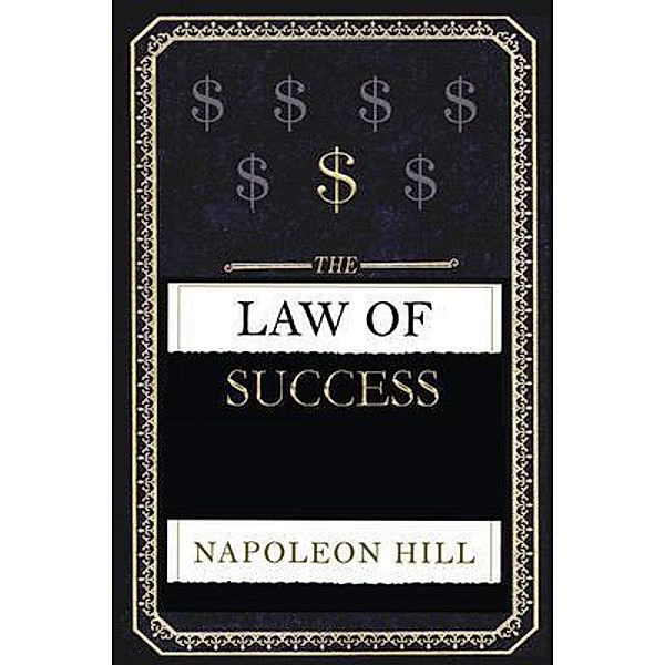 The Law of Success: In Sixteen Lessons / Medina Univ Pr Intl, Napoleon Hill