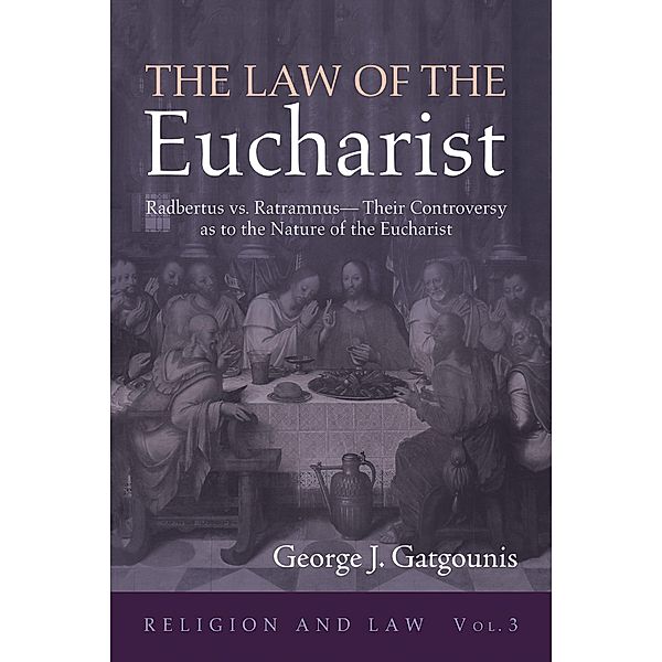 The Law of the Eucharist / Religion and Law Bd.3, George J. Gatgounis