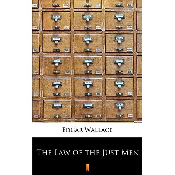 The Law of the Just Men, Edgar Wallace