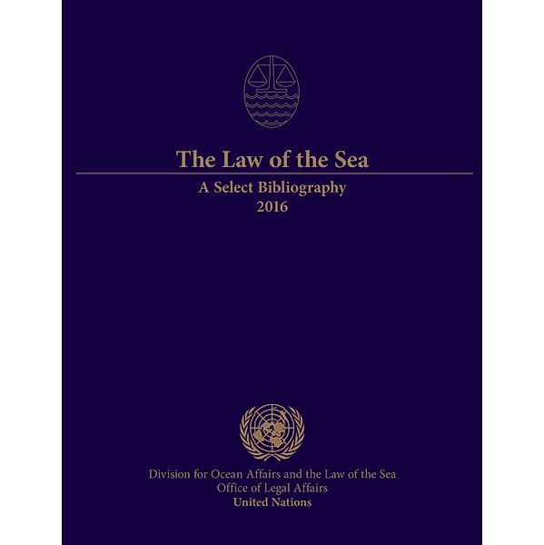 The Law of the Sea: A Select Bibliography 2016 / The Law of the Sea: A Select Bibliography