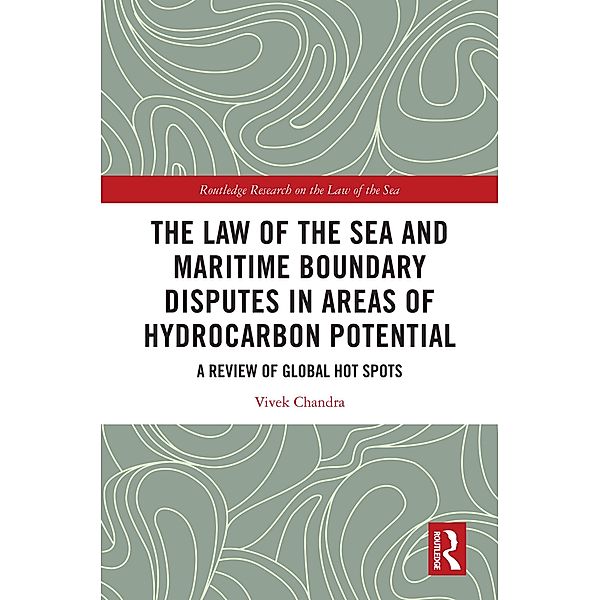 The Law of the Sea and Maritime Boundary Disputes in Areas of Hydrocarbon Potential, Vivek Chandra