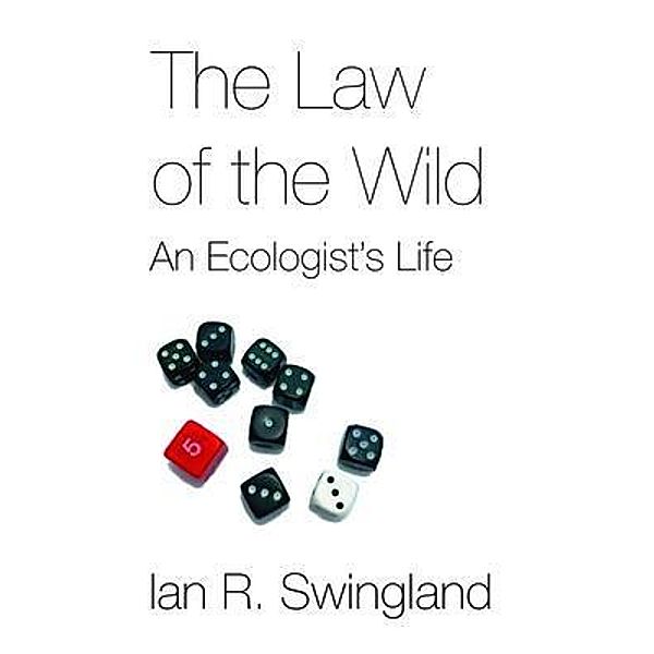 The Law of the Wild / Ian R. Swingland, Ian R. Swingland