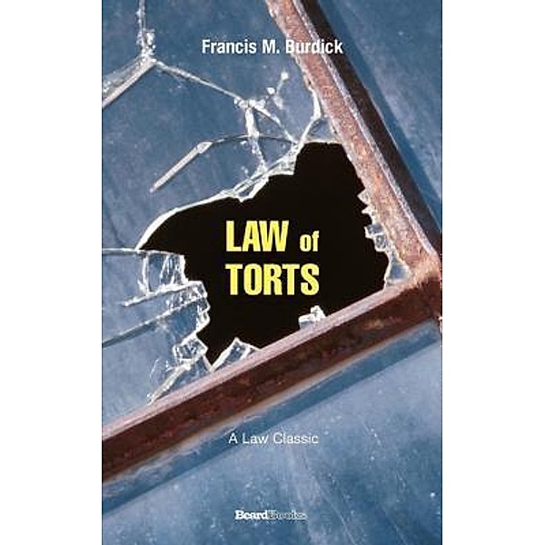 The Law of Torts, Francis M Burdick
