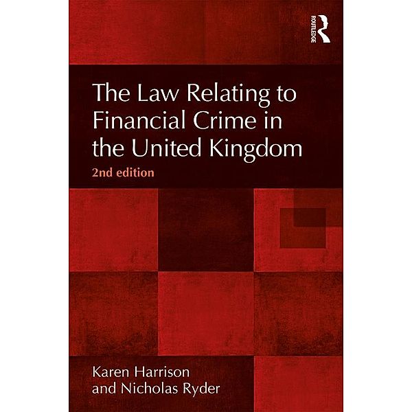 The Law Relating to Financial Crime in the United Kingdom, Karen Harrison, Nicholas Ryder