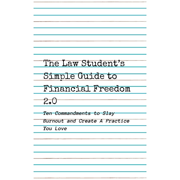 The Law Student's Simple Guide to Financial Freedom 2.0, Abundant Advocate