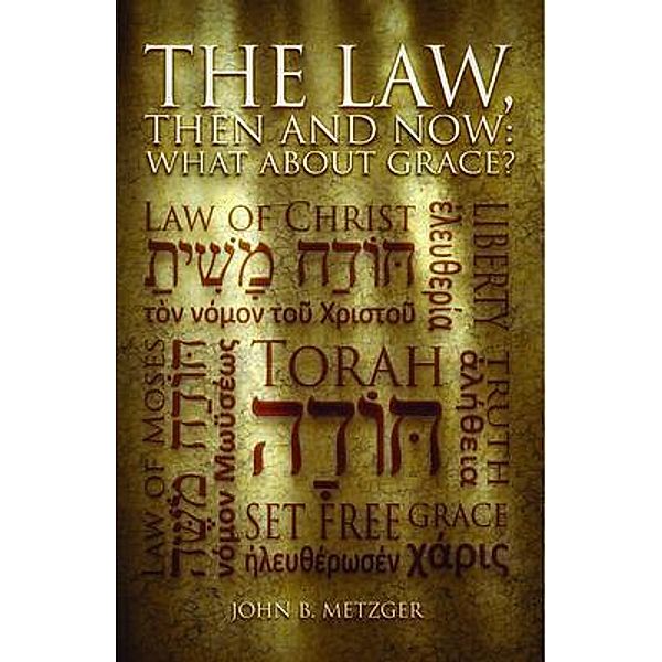 The Law, Then and Now, John B. Metzger