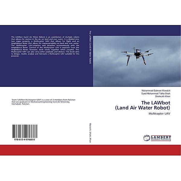 The LAWbot (Land Air Water Robot), Muhammad Salman Waraich, Syed Muhammad Talha Shah, Shahrukh Khan