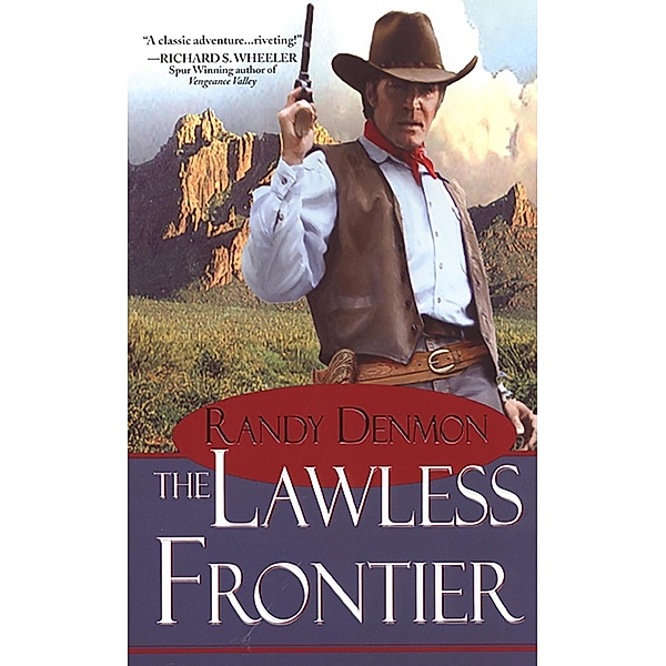 The Lawless Frontier, Randy Denmon