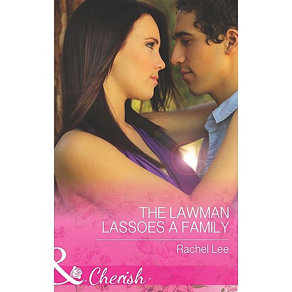 The Lawman Lassoes A Family (Mills & Boon Cherish) (Conard County: The Next Generation, Book 24) / Mills & Boon Cherish, Rachel Lee