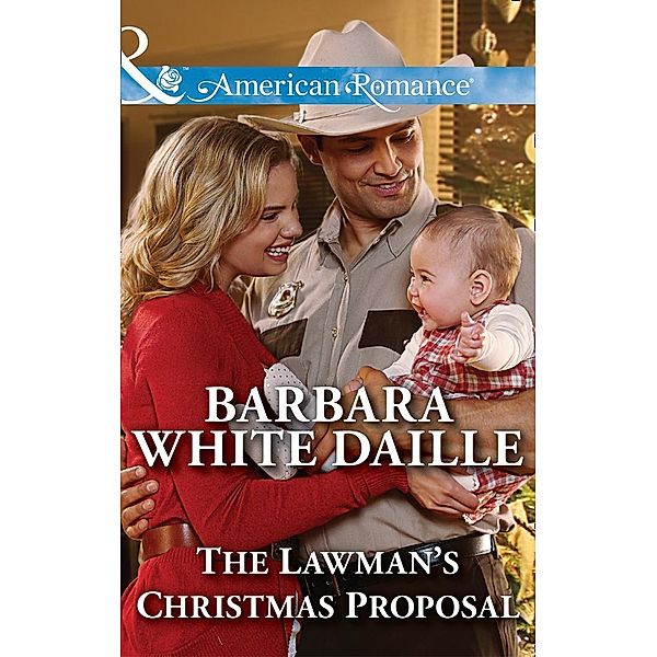 The Lawman's Christmas Proposal (Mills & Boon American Romance) (The Hitching Post Hotel, Book 3) / Mills & Boon American Romance, Barbara White Daille