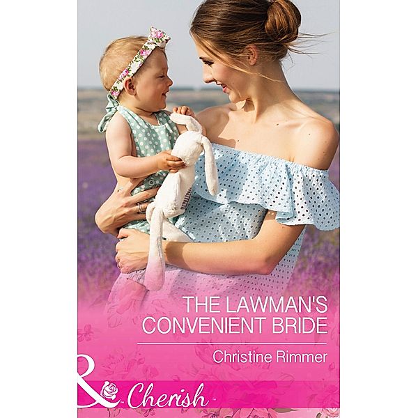 The Lawman's Convenient Bride (The Bravos of Justice Creek, Book 7) (Mills & Boon Cherish), Christine Rimmer