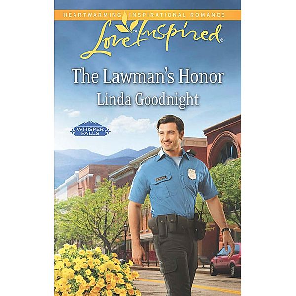 The Lawman's Honor (Mills & Boon Love Inspired) (Whisper Falls, Book 4), Linda Goodnight