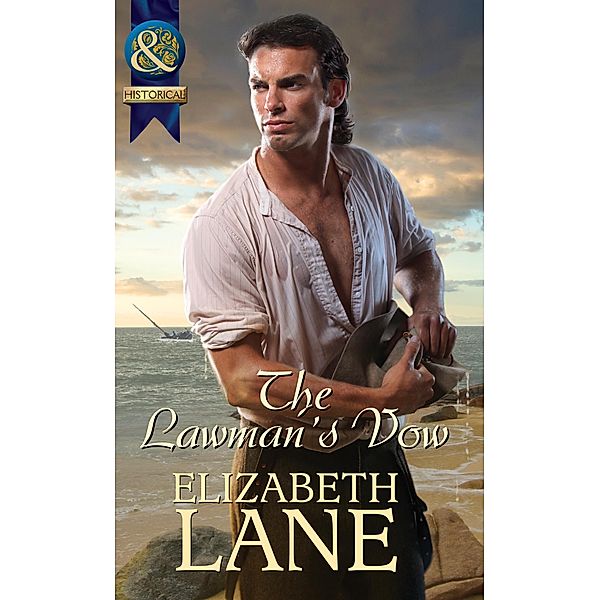 The Lawman's Vow (Mills & Boon Historical) / Mills & Boon Historical, Elizabeth Lane