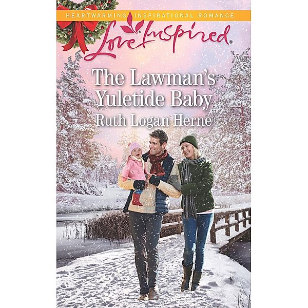 The Lawman's Yuletide Baby (Mills & Boon Love Inspired) (Grace Haven, Book 4) / Mills & Boon Love Inspired, Ruth Logan Herne
