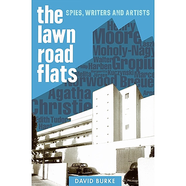 The Lawn Road Flats / History of British Intelligence Bd.3, David Burke