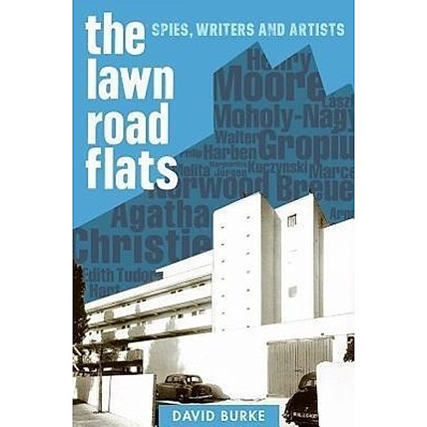 The Lawn Road Flats: Spies, Writers and Artists, David Burke