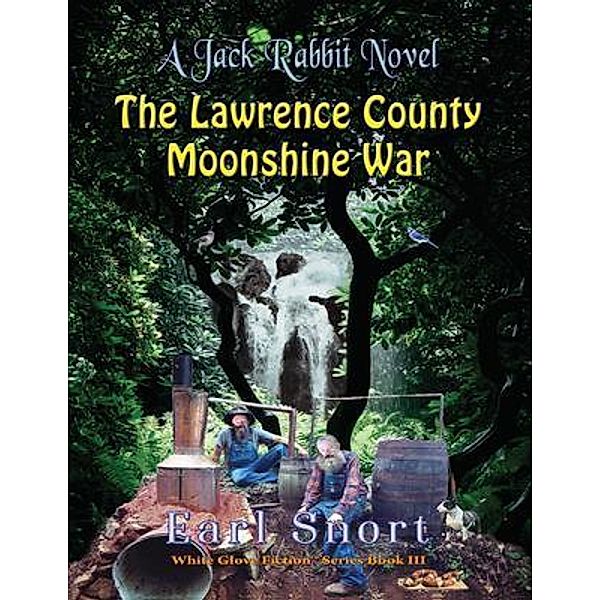 The Lawrence County Moonshine War / Mouse Gate, Earl Snort