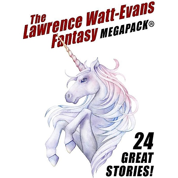 The Lawrence Watt-Evans Fantasy MEGAPACK® / Wildside Press, Lawrence Watt-Evans