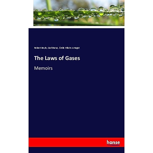 The Laws of Gases, Robert Boyle, Carl Barus, Émile Hilaire Amagat