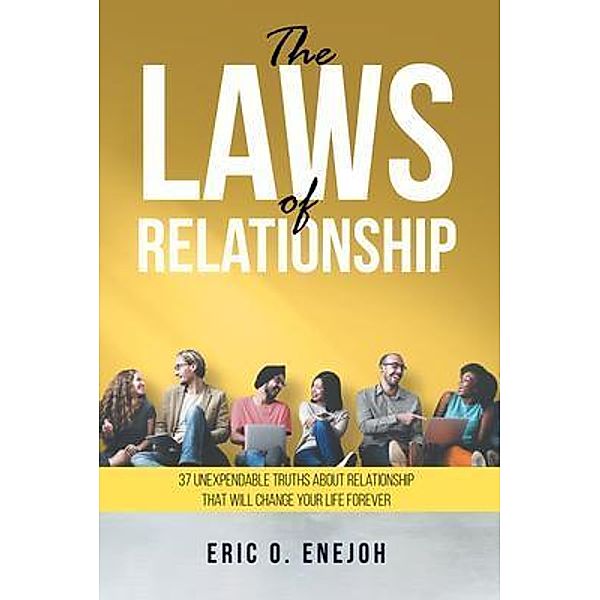 The Laws of Relationship / Aspire Publishing Hub, LLC, Eric O. Enejoh