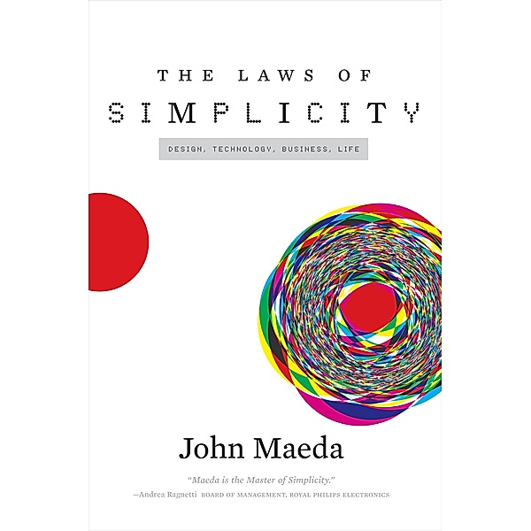 The Laws of Simplicity / Simplicity: Design, Technology, Business, Life, John Maeda