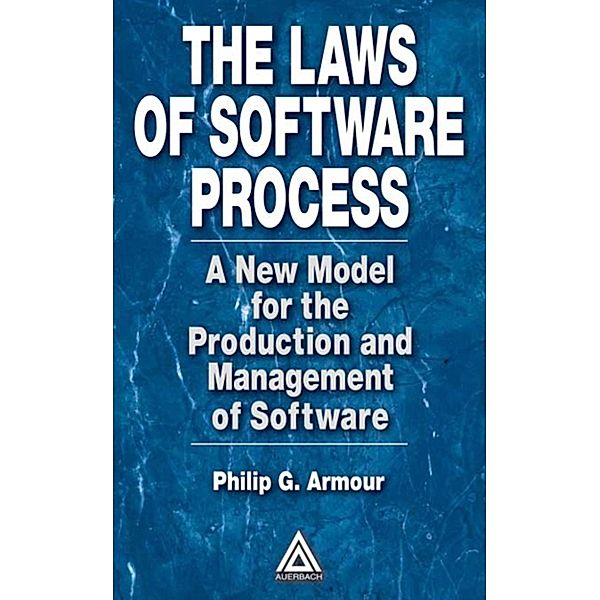 The Laws of Software Process, Phillip G. Armour