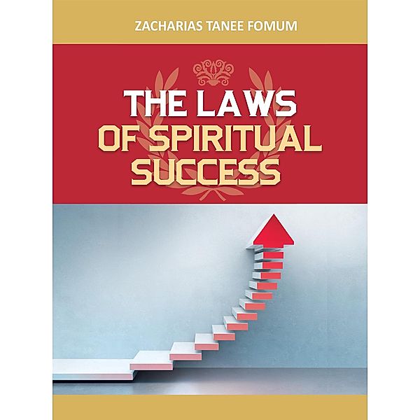 The Laws of Spiritual Success (Volume One) / Leading God's people, Zacharias Tanee Fomum
