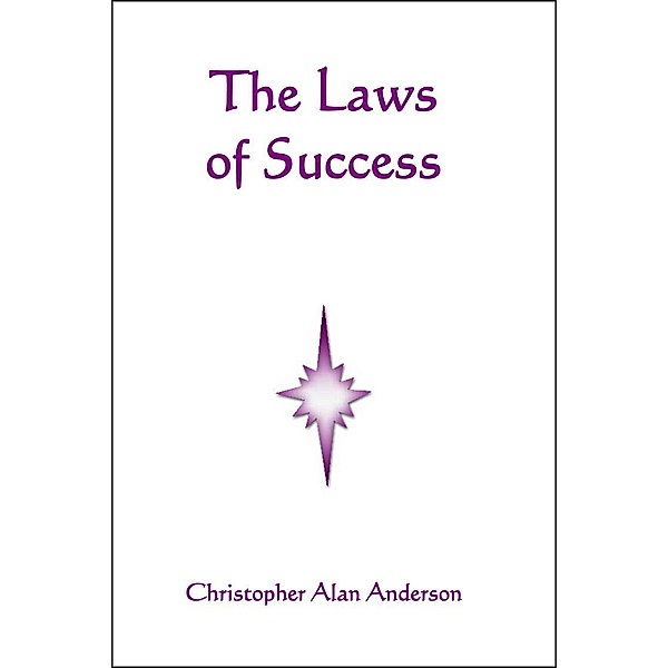 The Laws of Success, Christopher Alan Anderson