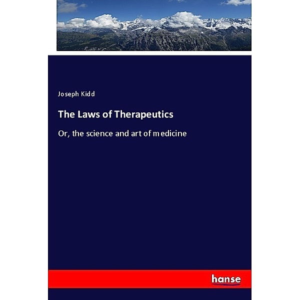 The Laws of Therapeutics, Joseph Kidd