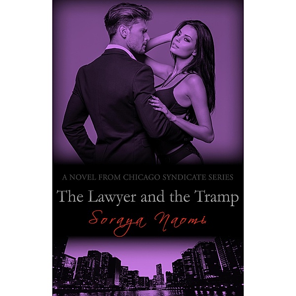 The Lawyer and the Tramp (Chicago Syndicate, #7) / Chicago Syndicate, Soraya Naomi
