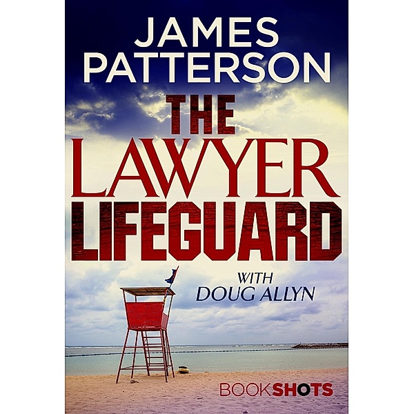 The Lawyer Lifeguard / BookShots Digital, James Patterson