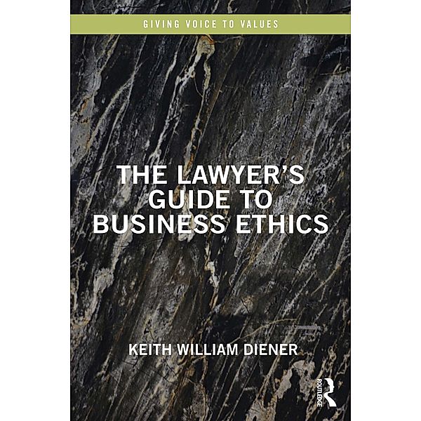 The Lawyer's Guide to Business Ethics, Keith William Diener