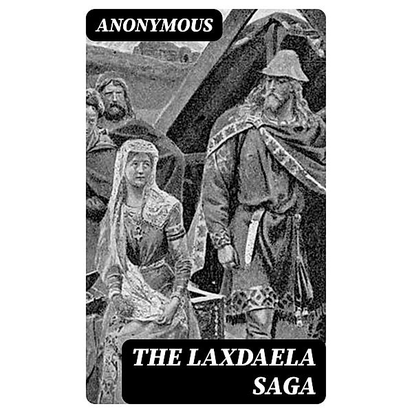 The Laxdaela Saga, Anonymous