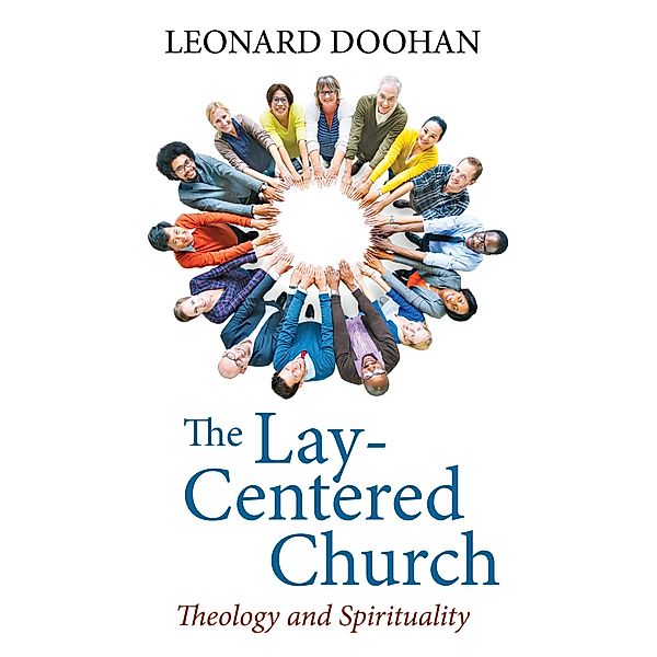 The Lay-Centered Church, Leonard Doohan
