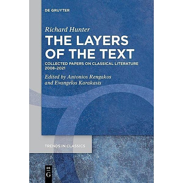 The Layers of the Text / Trends in Classics - Supplementary Volumes Bd.127, Richard Hunter