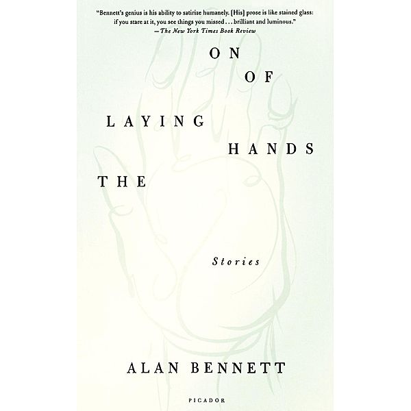 The Laying on of Hands, Alan Bennett