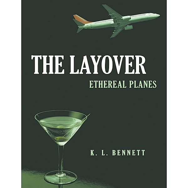The Layover: Ethereal Planes, K. L. Bennett