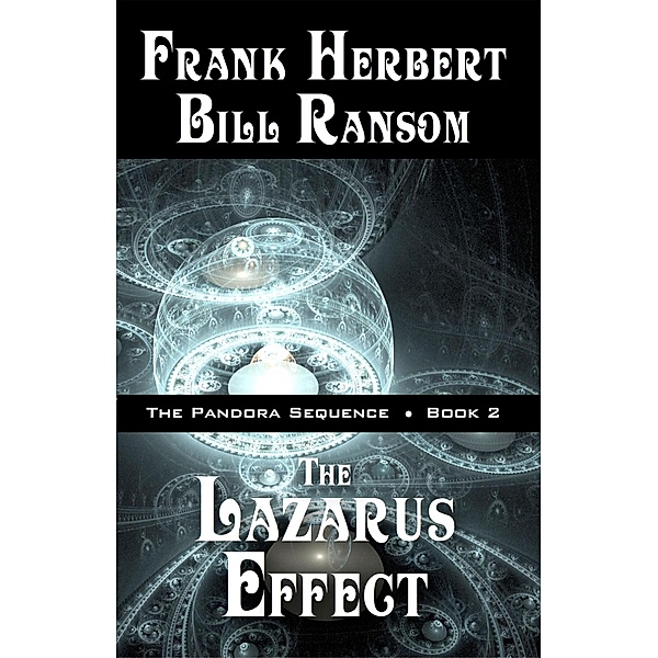 The Lazarus Effect (Pandora Sequence, #2) / Pandora Sequence, Frank Herbert, Bill Ransom