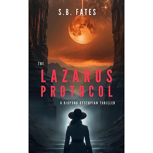 The Lazarus Protocol, S. B. Fates