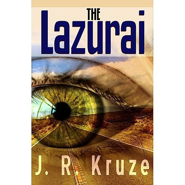 The Lazurai (Speculative Fiction Modern Parables) / Speculative Fiction Modern Parables, J. R. Kruze