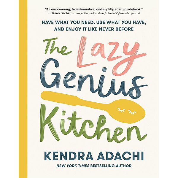 The Lazy Genius Kitchen, Kendra Adachi