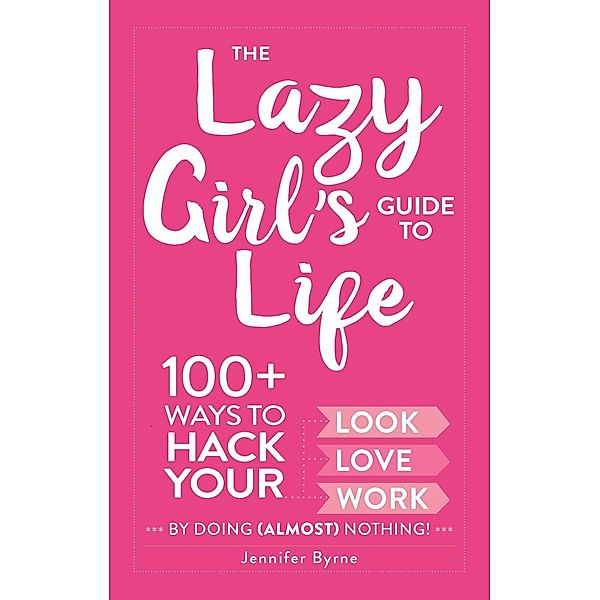 The Lazy Girl's Guide to Life, Jennifer Byrne
