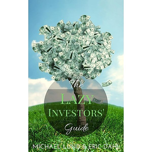 The Lazy Investors' Guide, Michael Lund, Eric Dahl