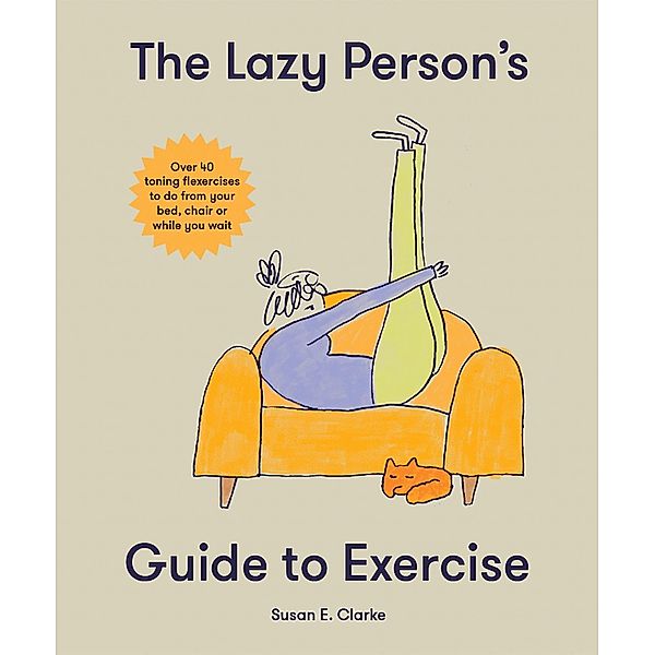 The Lazy Person's Guide to Exercise, Susan Elizabeth Clark
