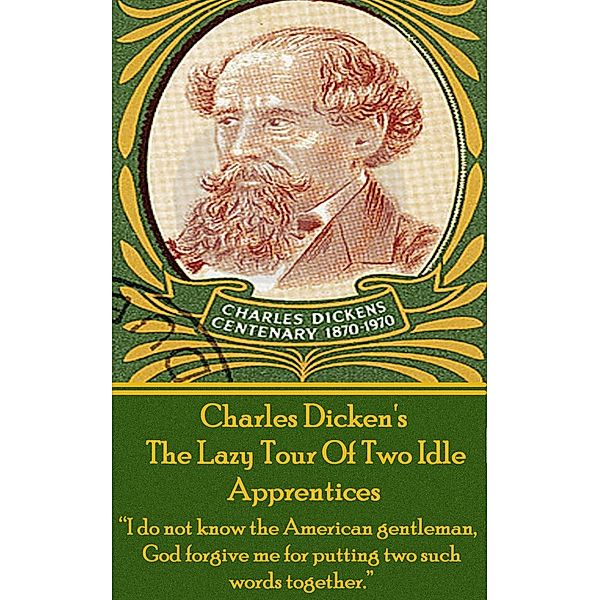 The Lazy Tour Of Two Idle Apprentices / A Word To The Wise, Charles Dickens
