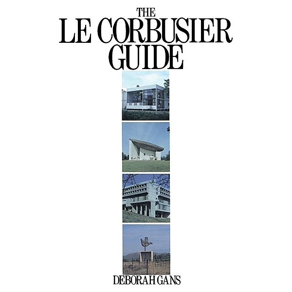 The Le Corbusier Guide, Deborah Gans
