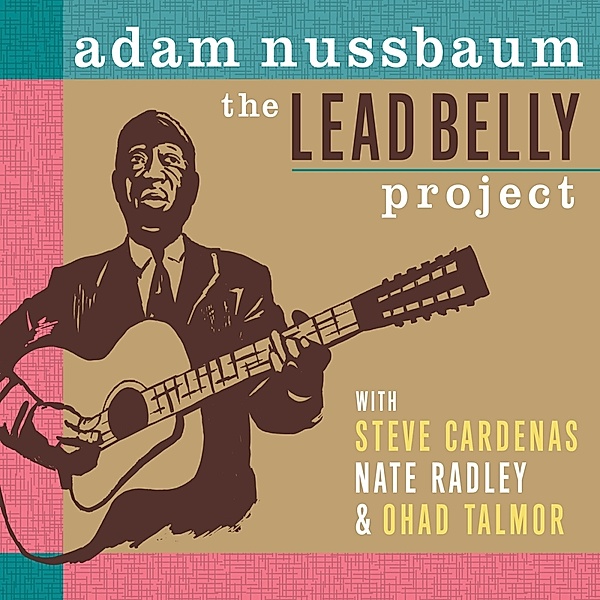 The Lead Belly Project, Adam Nussbaum