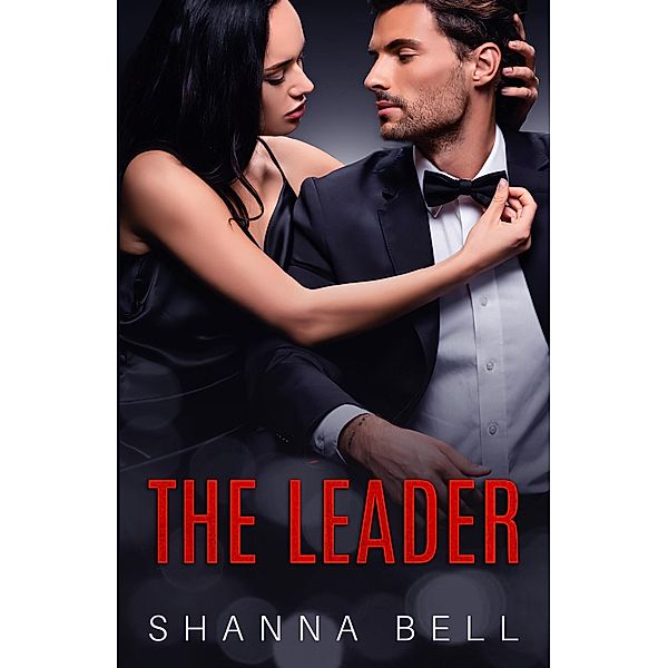 The Leader (Bad Romance, #1) / Bad Romance, Shanna Bell