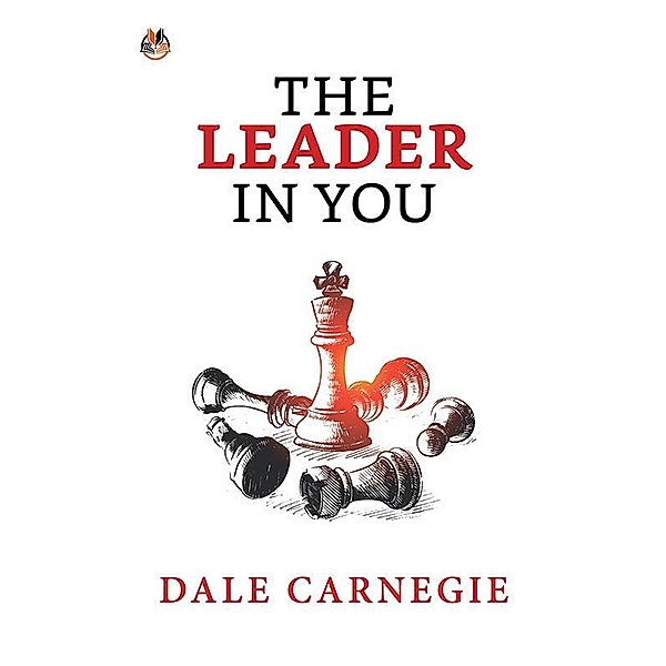The Leader in You / True Sign Publishing House, Dale Carnegie